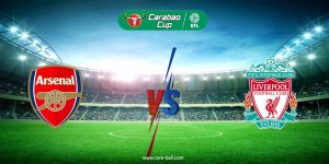 วิเคราะห์บอล อาร์เซน่อล VS ลิเวอร์พูล คาราบาว คัพ อังกฤษ 2021-2022